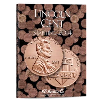 H.E. Harris Lincoln Cent 2014 AND UP